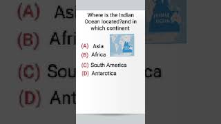 Where is the Indian Ocean located and in which continent #gk #map