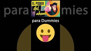 El poder del ahora para dummies / principiantes