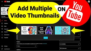 How to Add MULTIPLE Thumbnails to Your YouTube Videos