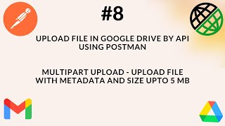 #8. OAuth 2.0 | Upload File In Google Drive Using Postman | Multipart | Upload File With Metadata |