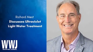 Richard Mest Discusses Ultraviolet Light Water Treatment