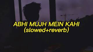 ABHI MUJH MEIN KAHI [slowed+reverb] - Sonu Nigam