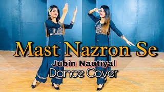 Mast Nazron Se Dance Video | Jubin Nautiyal, Nikita Dutta | Rockak K | Dance Cover By Simmy