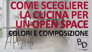 COME SCEGLIERE LA CUCINA PER UN OPEN SPACE | Belula Design