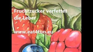 Fruchtzucker verfettet die Leber