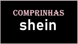 PRIMEIRAS COMPRINHAS NA SHEIN I Bruna Rodrigues