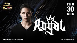 ROYAL - Sky Garden Bali Int. DJ Series - August 30th, 2018