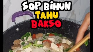 SOP BIHUN TAHU BAKSO || MASAKAN SIMPLE