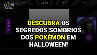 Descubra os segredos sombrios dos Pokémon em Halloween!