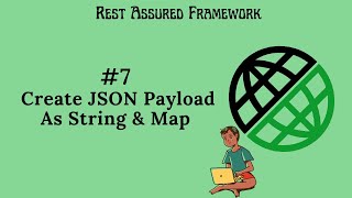 #7. |Rest Assured Framework| Create JSON Payload As String & Map| #restassured