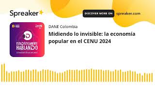 Midiendo lo invisible: la economía popular en el CENU 2024