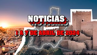 NOTICIAS de ALMERÍA (1 a 7 de abril de 2024)