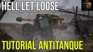 HELL LET LOOSE - Tutorial Antitanque | Cañon AT