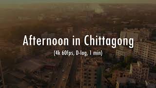 Afternoon in Chittagong  4K 60fps [Drone footage]