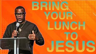 BRING YOUR LUNCH TO JESUS