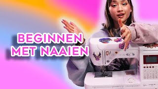 HOE BEGIN JE MET NAAIEN? | Beginner basics en tips!