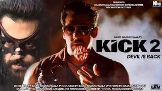 KICK 2 movie, devil is back, kick2 trailer,salmankhan smanta, official anauncment,kick2 new update