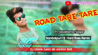 Road Tare Tare Jauche Mor Sanam ||Jasabanta Sagar || Dj Udaya Sahu Nd Dj Ashish || SBP Topori Styles