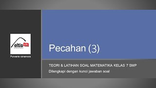 Pecahan 3 | MATEMATIKA Kelas 7 SMP | Pecahan, desimal, persen | latihan soal dan kunci jawaban