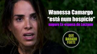 POLÊMICA!!! Cleo Loyola Acusa Wanessa Camargo de Estar em Hospício 😱