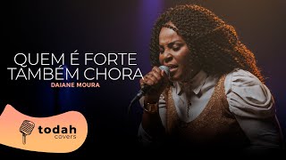 Daiane Moura | Quem é Forte Também Chora [Cover Manú Paiva]