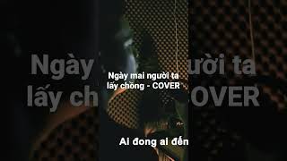 Ngày mai người ta lấy chồng - cover