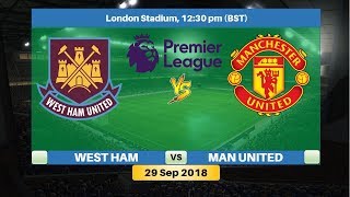 West Ham vs Manchester United 29/9/2018 Lineup Squad & Prediction | English Premier League 2018/2019