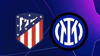 مباراة انتر ميلان واتليتكو مدربد اليوم دوري ابطال اوروبا Inter Milan and Atletico Madrid match toda