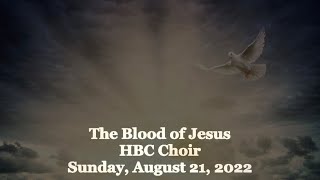 The Blood of Jesus - HBC Choir - 8/21/22