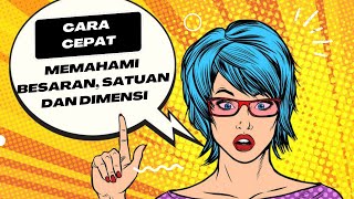 INI DIA CARA MUDAH MEMAHAMI BESARAN SATUAN DAN DIMENSI