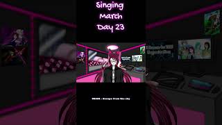 #SingingMarch Day 23