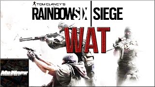 Rainbow Six Siege - WHAT IN THE WHAT JUST HAPPENED