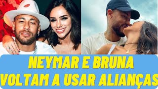 💥NEYMAR E BRUNA VOLTAM A USAR ALIANÇAS - Noticias Hoje