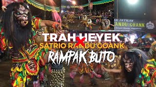 RAMPAK BUTO, TRAH HEYEK X SATRIO RANDU GOANK