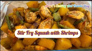 Angel’s Cooking: STIR-FRY SQUASH WITH SHRIMPS || SIMPLE HOME COOKING | GINISANG KALABASA SA HIPON.