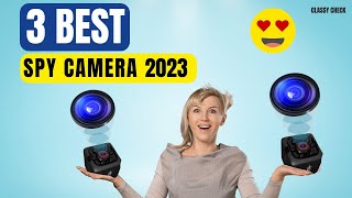 Top 3 best spy camera | classy check