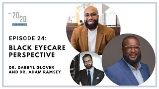 The 20/20 Podcast: Episode 24 - Black Eyecare Perspective