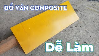 Thử đổ tấm nhựa Composite làm Cano