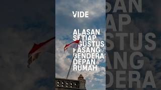 Ternyata Ini Alasan Setiap Agustus Pasang Bendera Depan Rumah | HUT Kemerdekaan Republik Indonesia