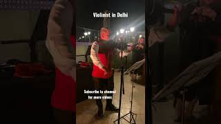 Violinist in Delhi #shorts #youtubeshorts #shortvideo