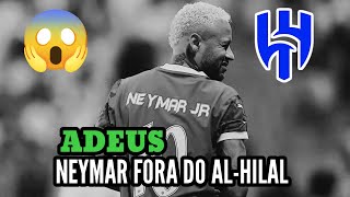 NEYMAR FORA DO AL-HILAL CONTRATO RESCINDIDO!