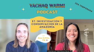 Investigación y conservación de la Amazonía con Brian Griffiths, PhD 🇺🇸