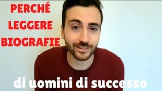 Perché leggere biografie di uomini di successo