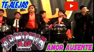 ARMONIA 10 - AMOR AUSENTE / TE ALEJAS [DENIS OTERO - HECTOR BOZA] EN VIVO