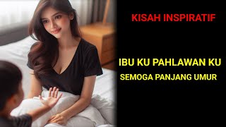 KISAH NYATA - IBU KU SEMOGA KAU SEHAT SELALU