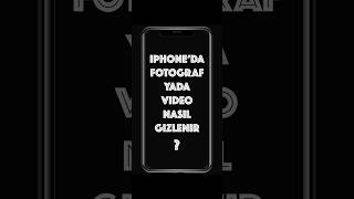 Iphone'da Fotoğraf ve Video Gizlemek | Nasıl Tamamen Gizlenir? #shorts