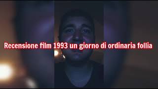 recensione film 1993 un giorno di ordinaria follia + voto e montaggio video completo