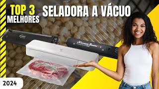 As 3 Melhores Seladoras a Vácuo para comprar em 2024!