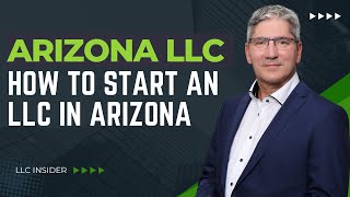 How to Form an LLC in Arizona: Step-by-Step Guide