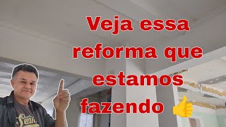 Veja essa reforma que estamos fazendo 👍👍